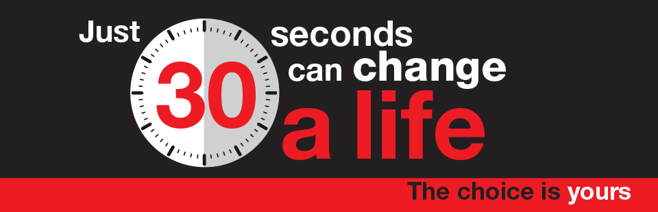 Just 30 Seconds can change a life - The choice is yours